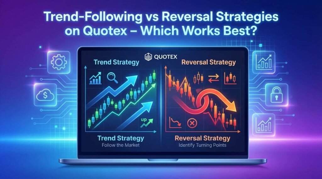 Trend-Following vs Reversal Strategies on Quotex